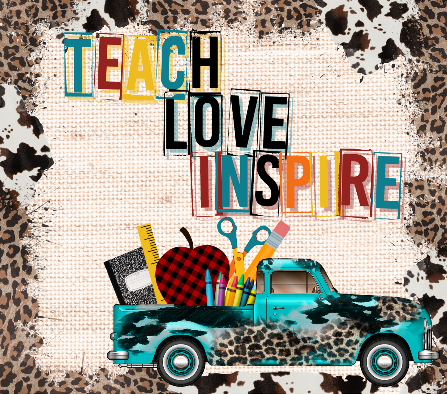 Teach, Love, Inspire