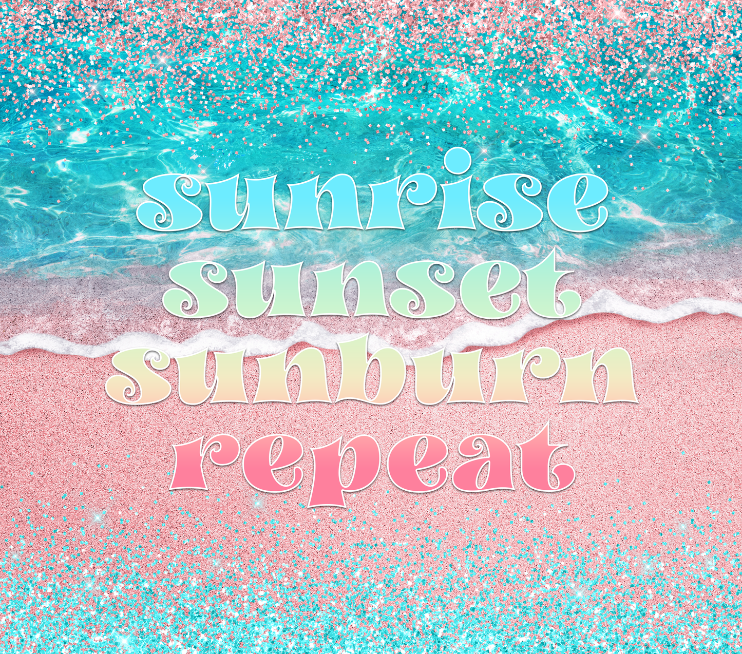Sunrise, Sunset, Sunburn, Repeat