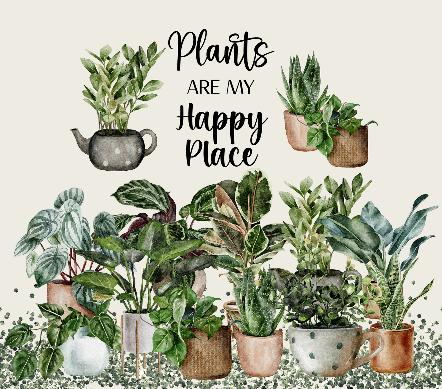 Plants are my Happy Place