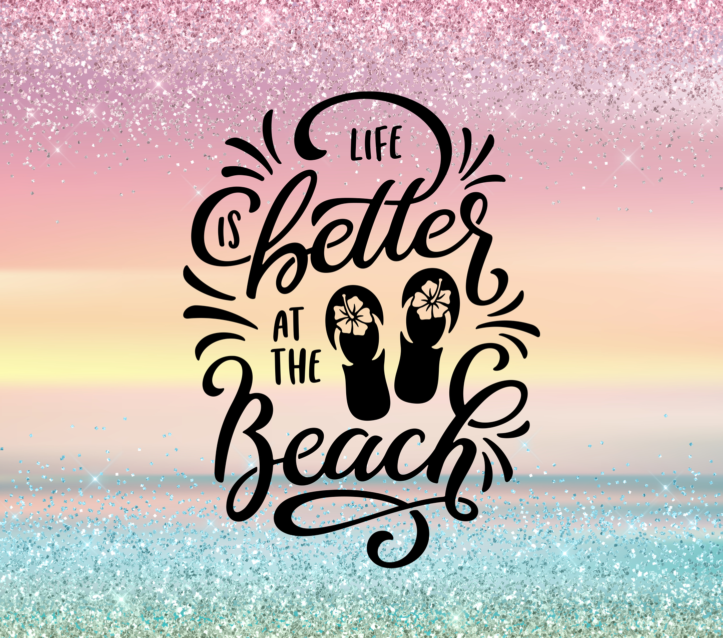 Life is Better at the Beach 2.0